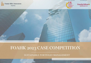 Family Office Association Hong Kong (FOAHK) 2023 Case Competition 