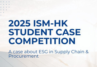 Institute for Supply Management Hong Kong (ISM-HK) Student Case Competition 2025 